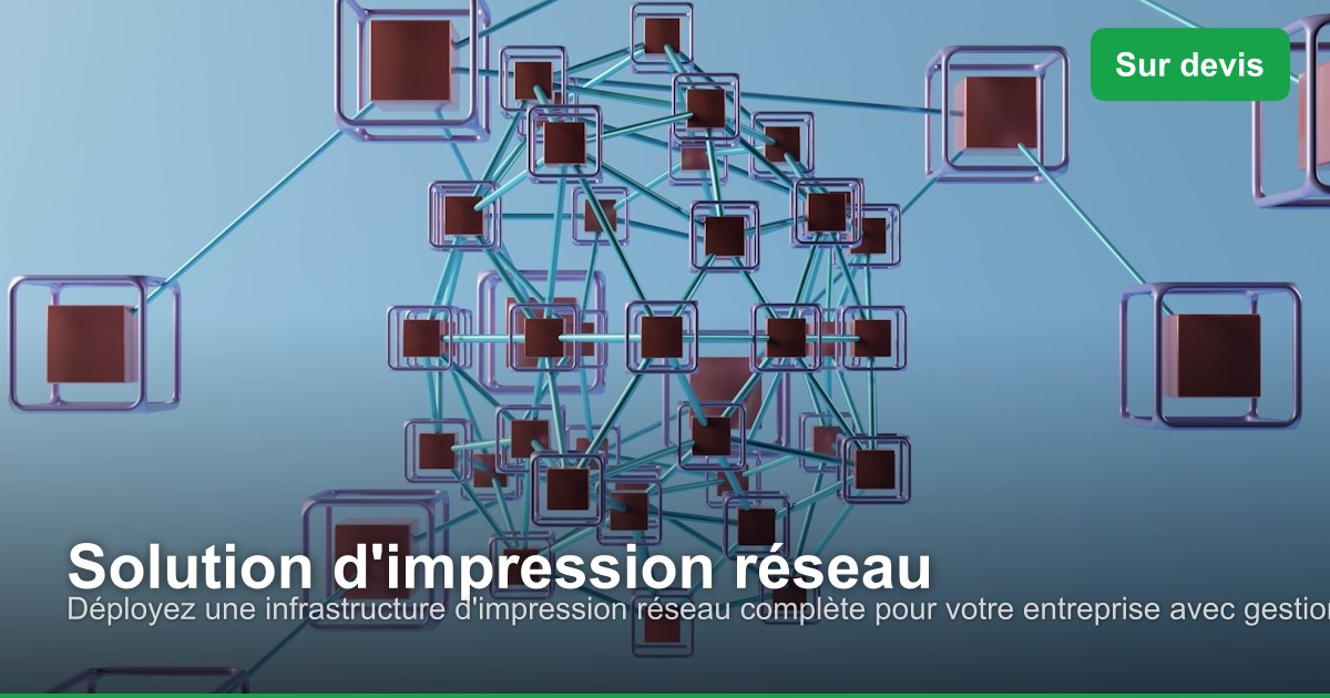 Solution d'impression réseau dans l'arrondissement de Liège